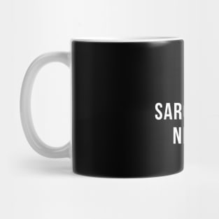 Me?Sarcastic?Never Courage Of Life Passion & Curiosity Mug